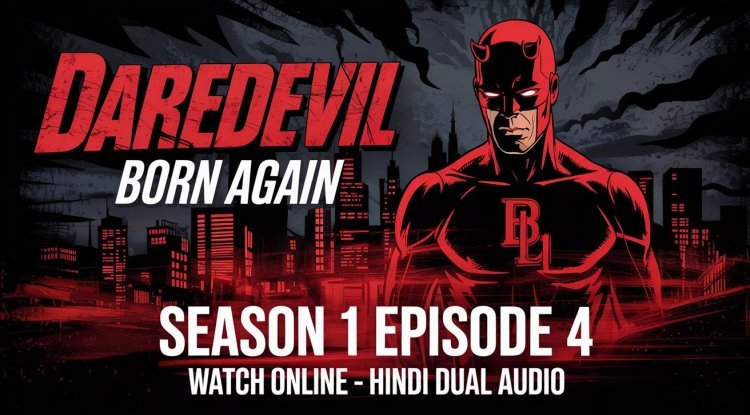Daredevil: Born Again Season 1 Episode 4 Watch Online - Hindi Dual Audio