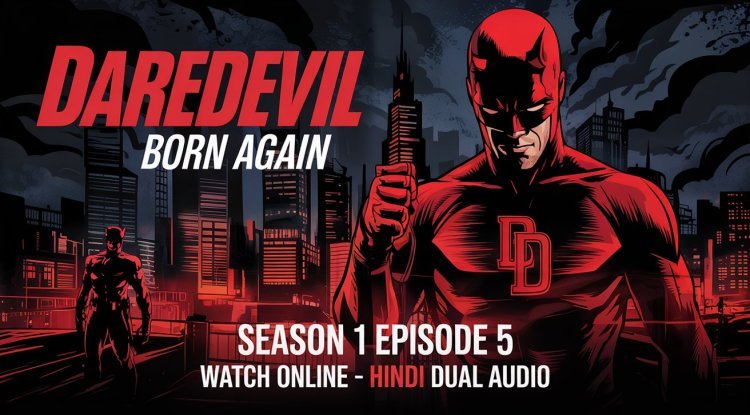Daredevil: Born Again Season 1 Episode 5 Watch Online - Hindi Dual Audio