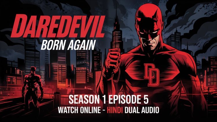 Daredevil: Born Again Season 1 Episode 5 Watch Online - Hindi Dual Audio